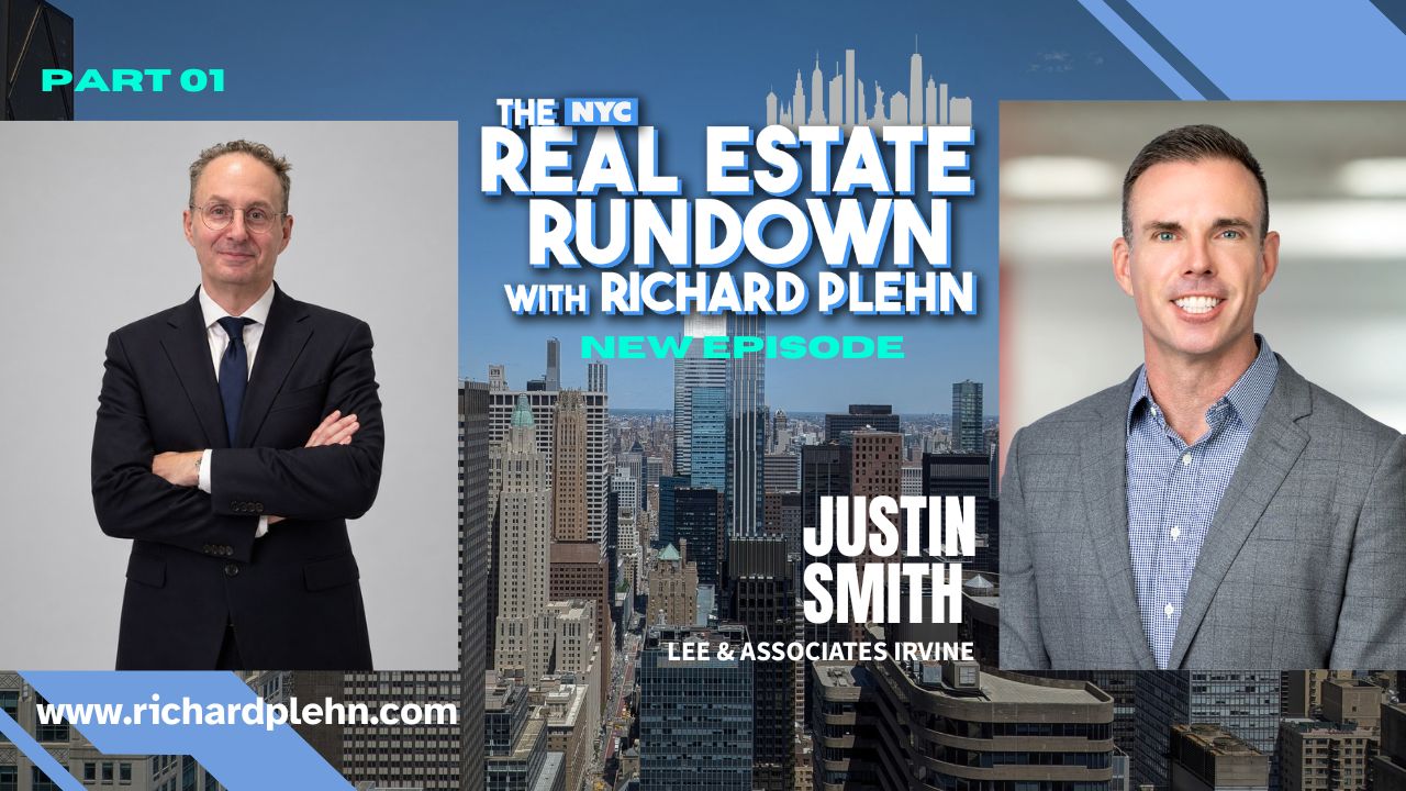 The NYC Real Estate Rundown: Justin Smith- Lee & Associates Irvine